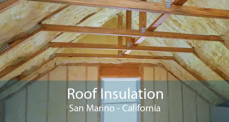 Roof Insulation San Marino - California