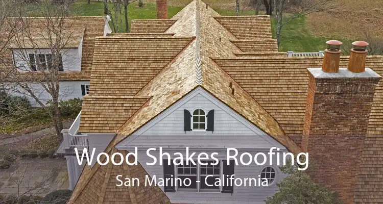 Wood Shakes Roofing San Marino - California